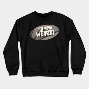 Old Movie Weirdo Crewneck Sweatshirt